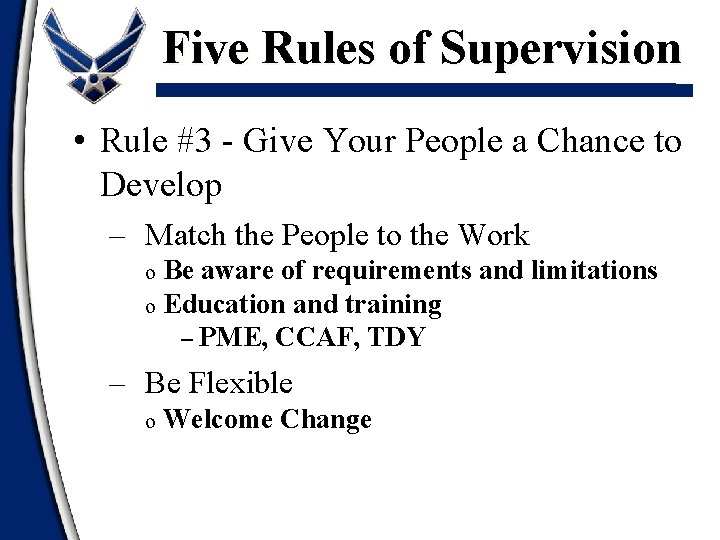 Five Rules of Supervision • Rule #3 - Give Your People a Chance to