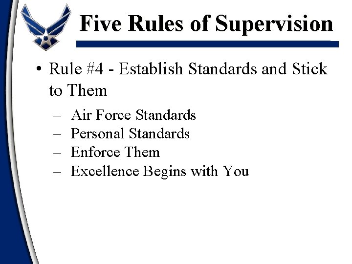 Five Rules of Supervision • Rule #4 - Establish Standards and Stick to Them