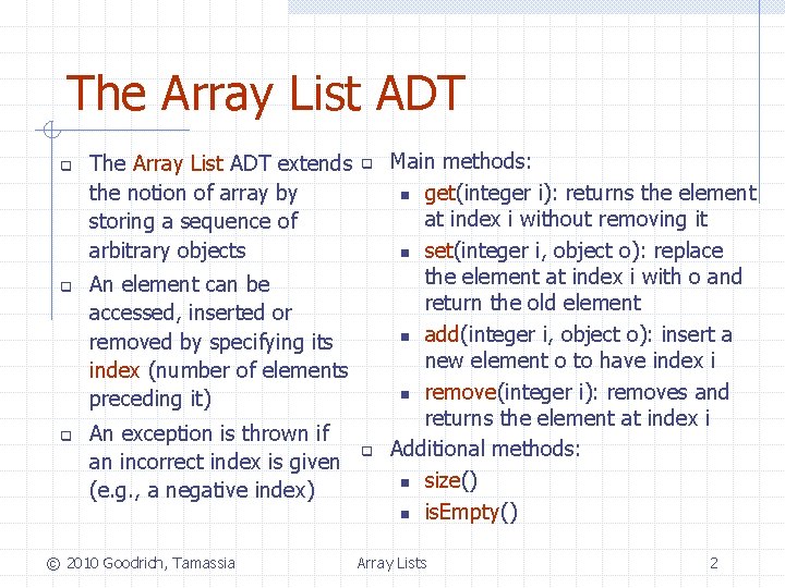 The Array List ADT q q q The Array List ADT extends the notion