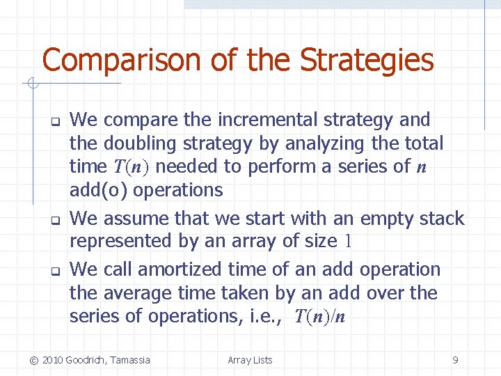 Comparison of the Strategies q q q We compare the incremental strategy and the