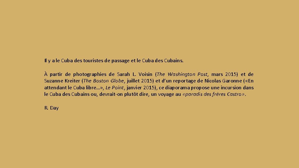 Il y a le Cuba des touristes de passage et le Cuba des Cubains.