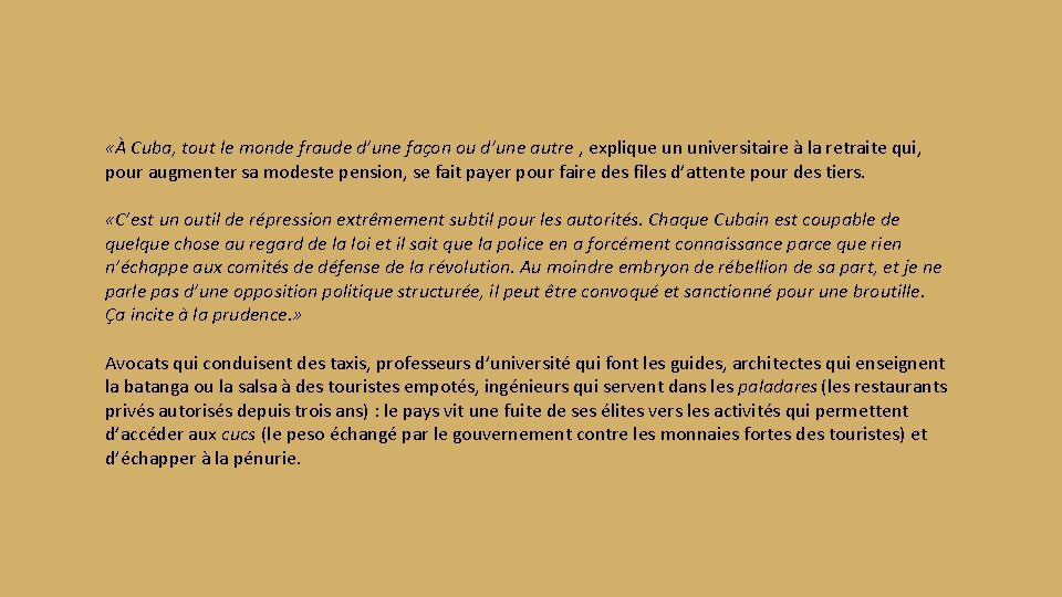  «À Cuba, tout le monde fraude d’une façon ou d’une autre , explique