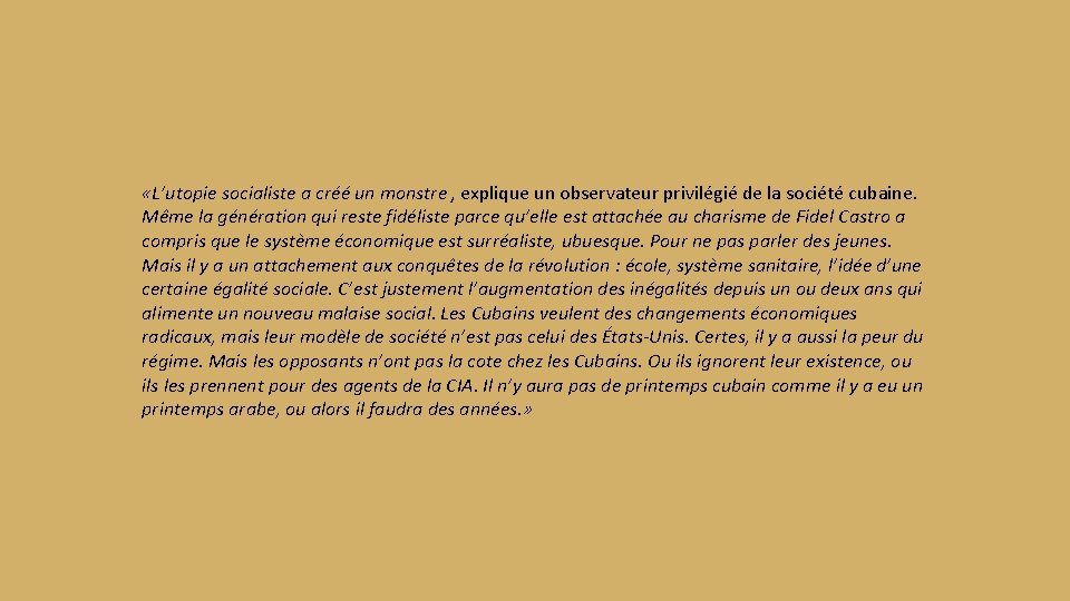  «L’utopie socialiste a créé un monstre , explique un observateur privilégié de la