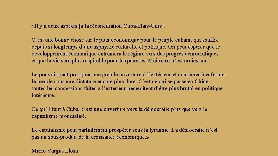  «Il y a deux aspects [à la réconciliation Cuba/États-Unis]. C’est une bonne chose