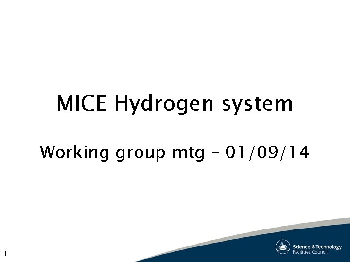 MICE Hydrogen system Working group mtg – 01/09/14 1 