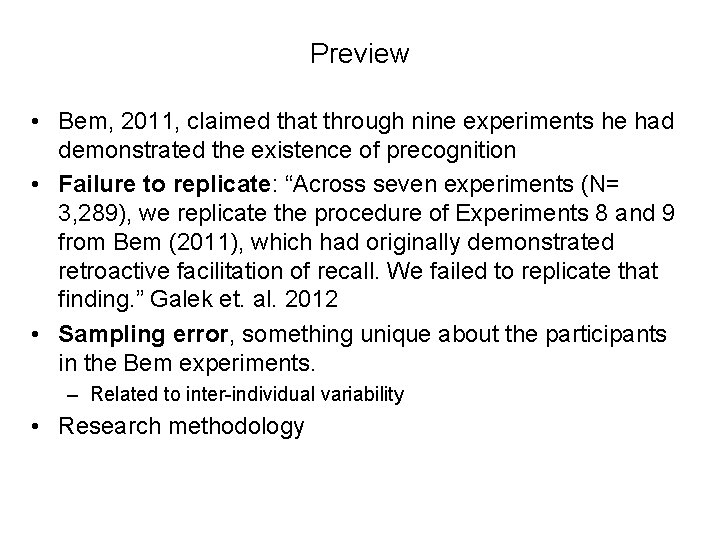 Preview • Bem, 2011, claimed that through nine experiments he had demonstrated the existence