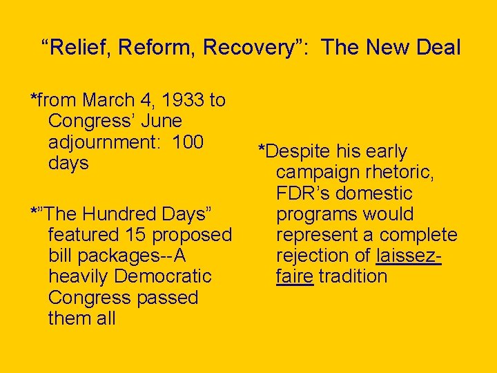 “Relief, Reform, Recovery”: The New Deal *from March 4, 1933 to Congress’ June adjournment:
