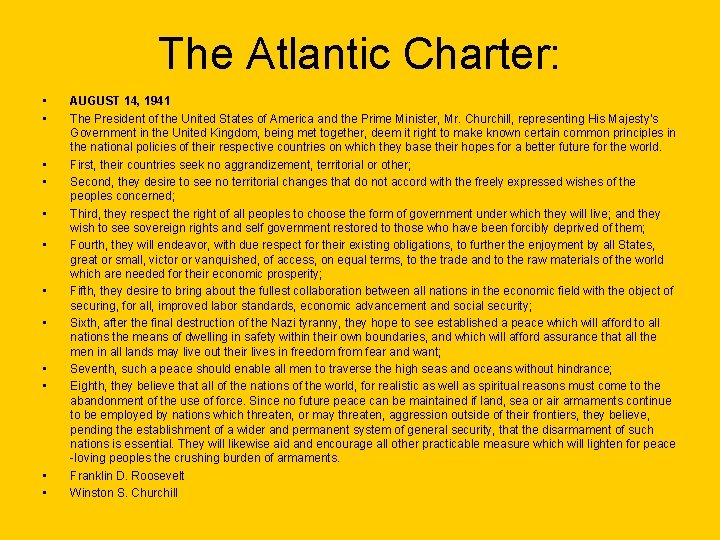 The Atlantic Charter: • • • AUGUST 14, 1941 The President of the United