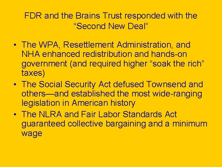 FDR and the Brains Trust responded with the “Second New Deal” • The WPA,