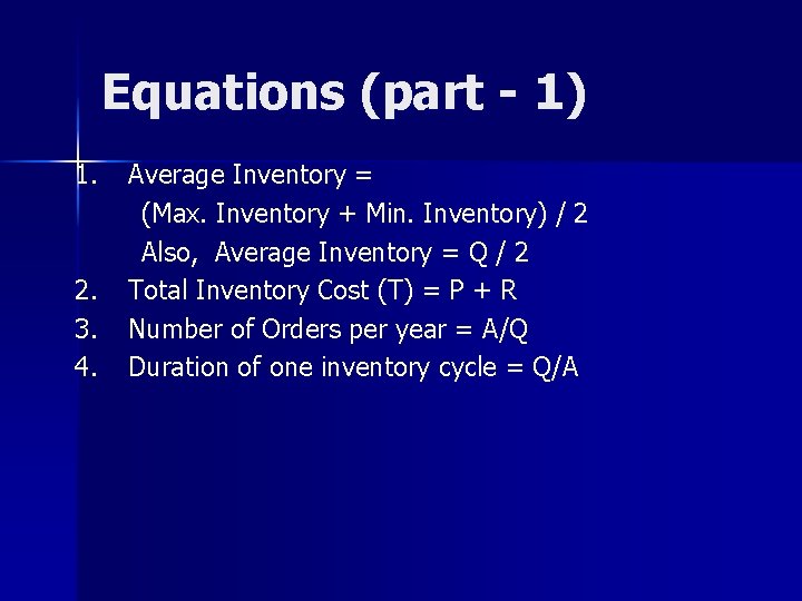 Equations (part - 1) 1. 2. 3. 4. Average Inventory = (Max. Inventory +