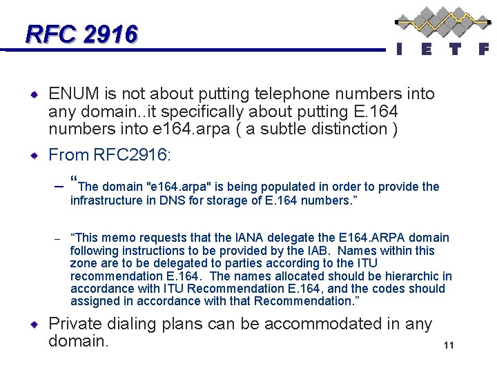 RFC 2916 ENUM is not about putting telephone numbers into any domain. . it