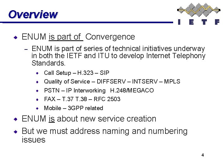 Overview ENUM is part of Convergence – ENUM is part of series of technical