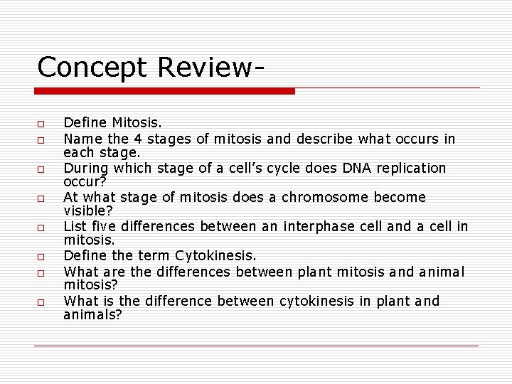 Concept Reviewo o o o Define Mitosis. Name the 4 stages of mitosis and