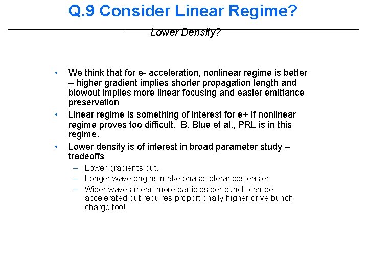 Q. 9 Consider Linear Regime? Lower Density? • • • We think that for