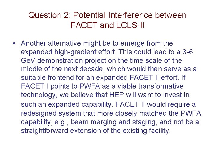 Question 2: Potential Interference between FACET and LCLS-II • Another alternative might be to