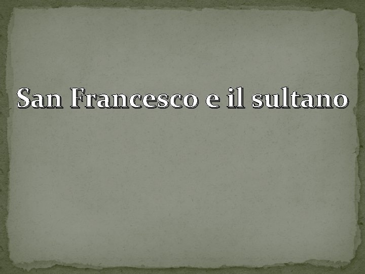 San Francesco e il sultano 