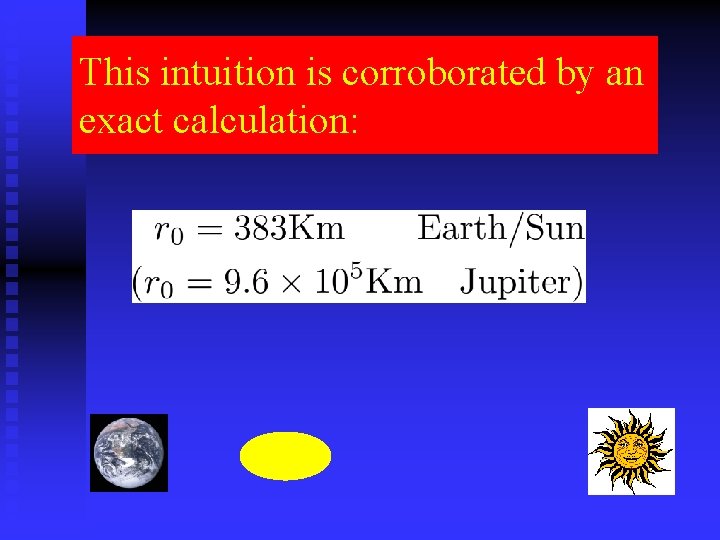 This intuition is corroborated by an exact calculation: 