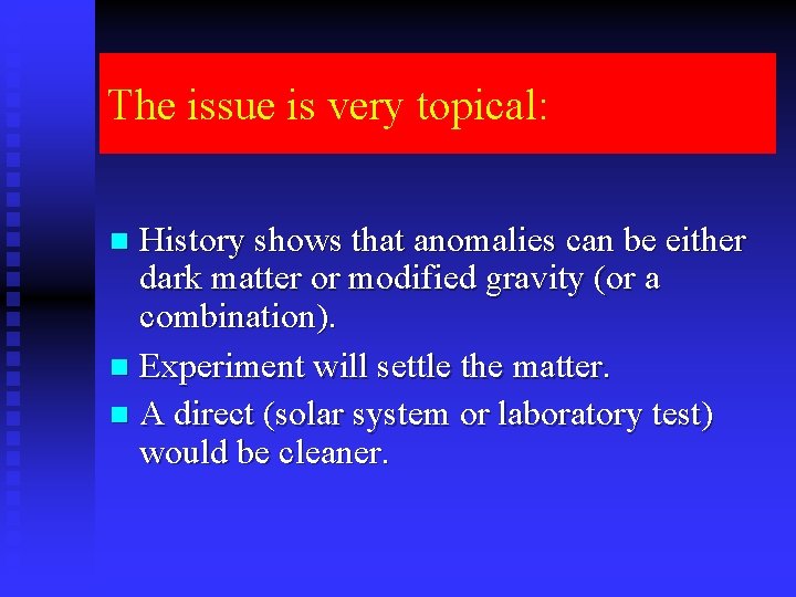 The issue is very topical: History shows that anomalies can be either dark matter