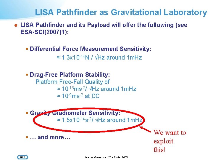 LISA Pathfinder as Gravitational Laboratory l LISA Pathfinder and its Payload will offer the