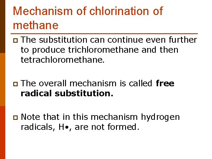 Mechanism of chlorination of methane p The substitution can continue even further to produce