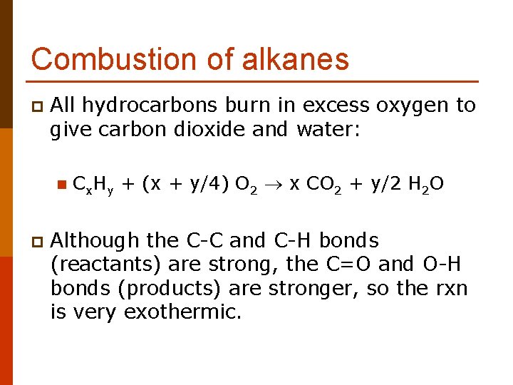 Combustion of alkanes p All hydrocarbons burn in excess oxygen to give carbon dioxide