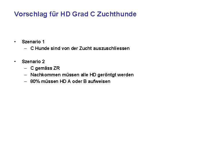 Vorschlag für HD Grad C Zuchthunde • Szenario 1 – C Hunde sind von