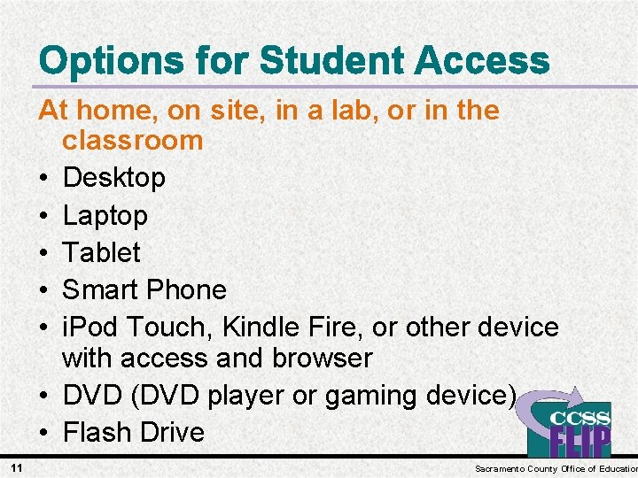 Options for Student Access At home, on site, in a lab, or in the