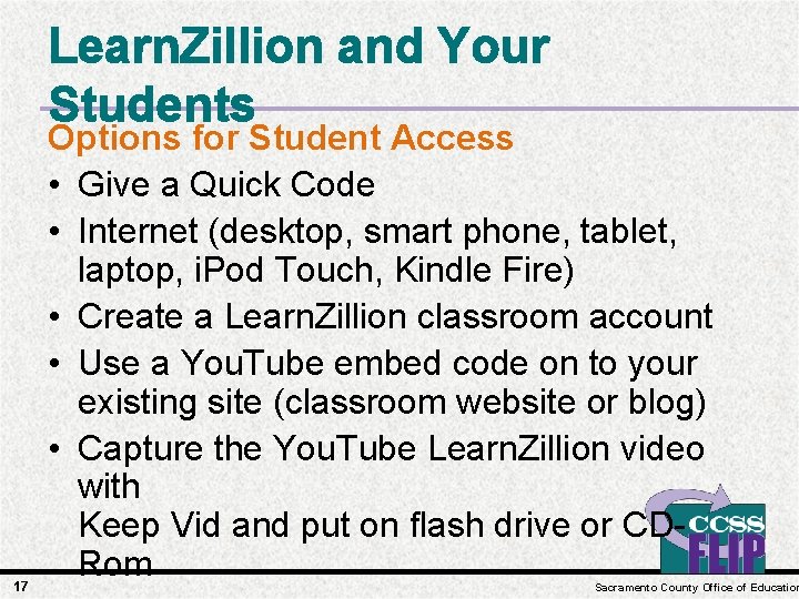 Learn. Zillion and Your Students 17 Options for Student Access • Give a Quick