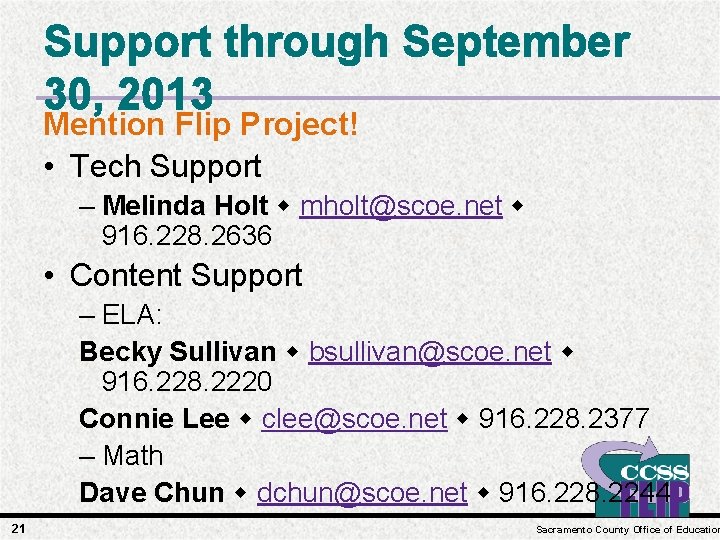 Support through September 30, 2013 Mention Flip Project! • Tech Support – Melinda Holt