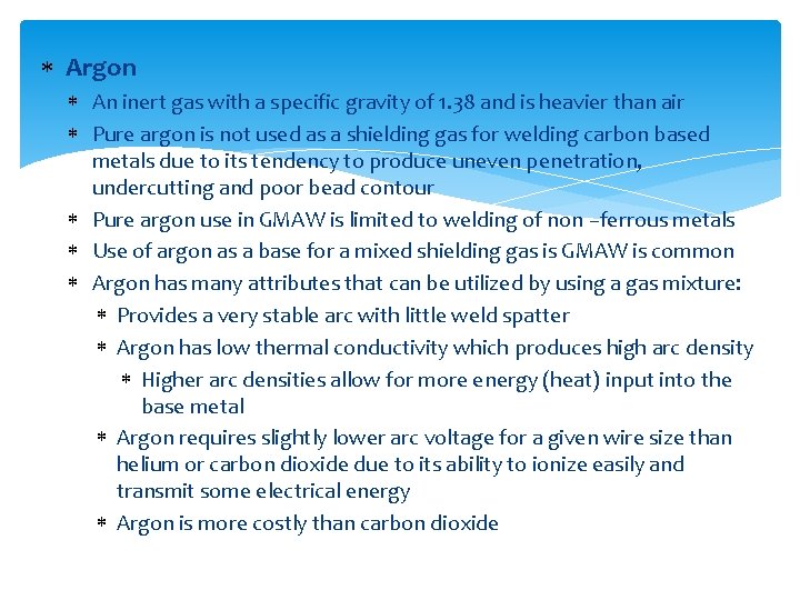 Argon An inert gas with a specific gravity of 1. 38 and is Argon An inert gas with a specific gravity of 1. 38 and is