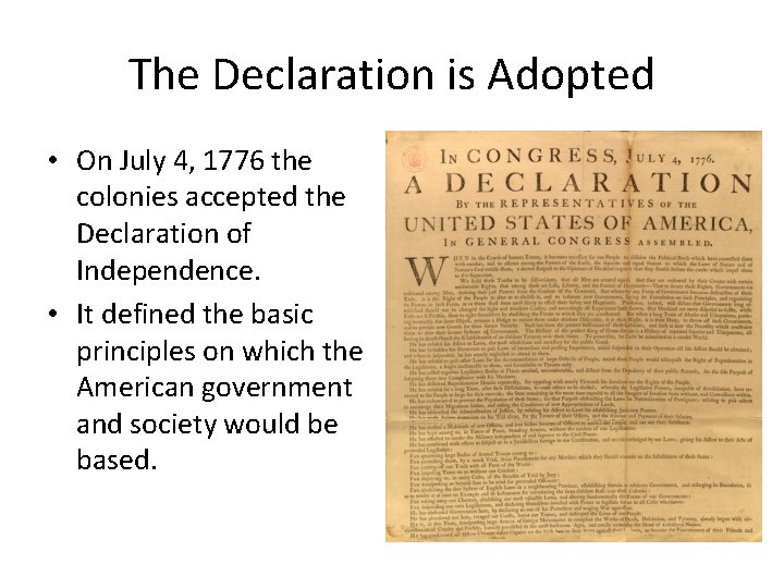 The Declaration is Adopted • On July 4, 1776 the colonies accepted the Declaration