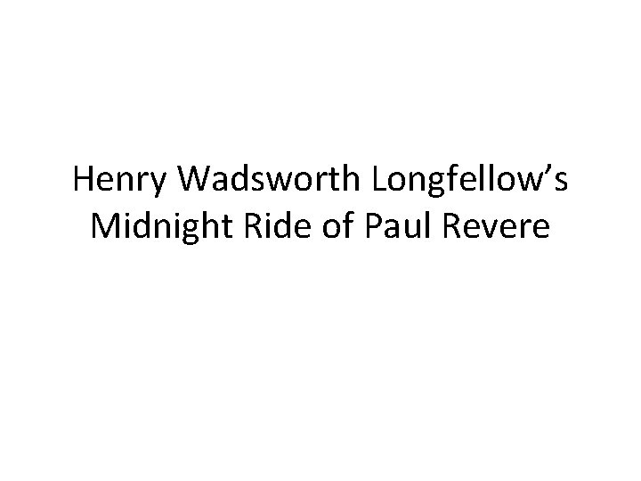 Henry Wadsworth Longfellow’s Midnight Ride of Paul Revere 