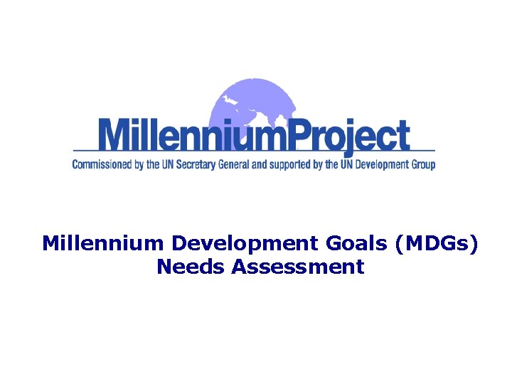 Millennium Development Goals (MDGs) Needs Assessment 