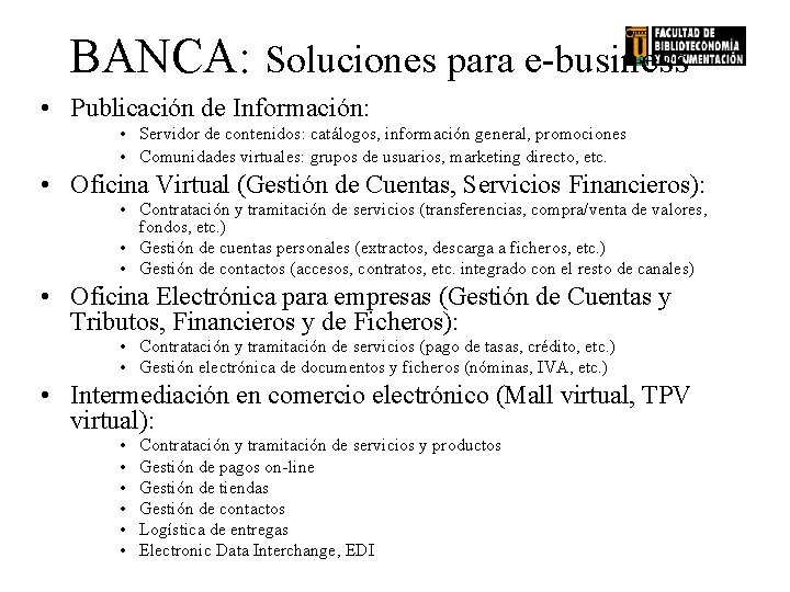 BANCA: Soluciones para e-business • Publicación de Información: • Servidor de contenidos: catálogos, información