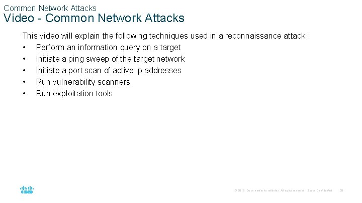 Common Network Attacks Video - Common Network Attacks This video will explain the following