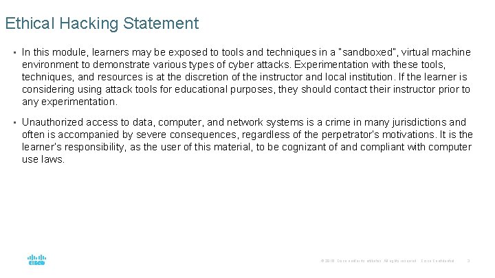 Ethical Hacking Statement • In this module, learners may be exposed to tools and