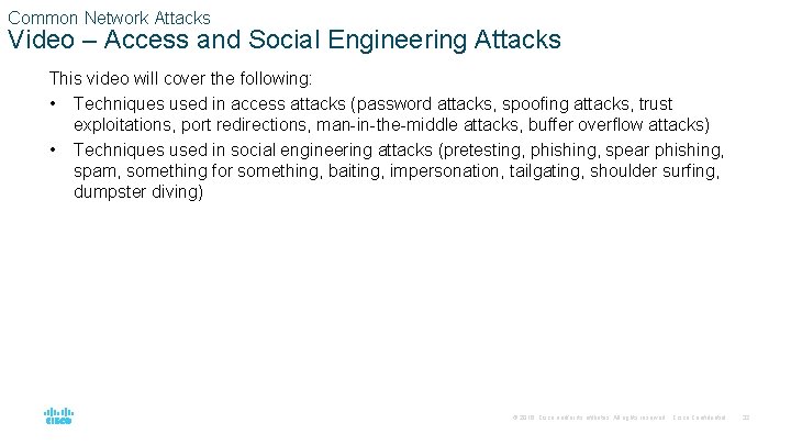 Common Network Attacks Video – Access and Social Engineering Attacks This video will cover