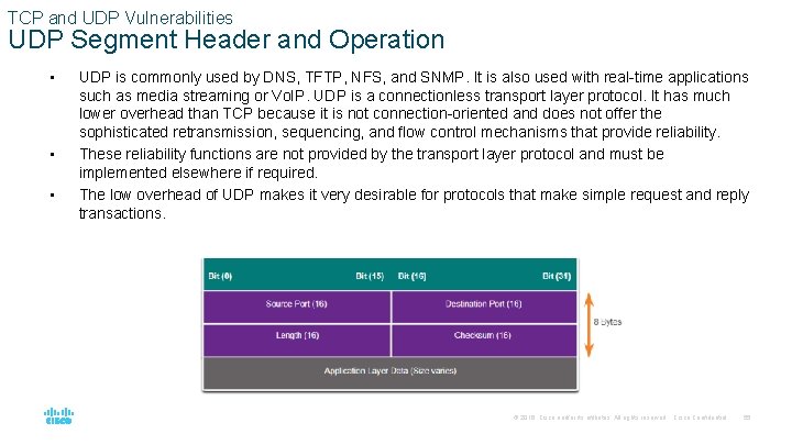 TCP and UDP Vulnerabilities UDP Segment Header and Operation • • • UDP is