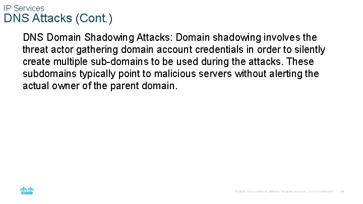 IP Services DNS Attacks (Cont. ) DNS Domain Shadowing Attacks: Domain shadowing involves the