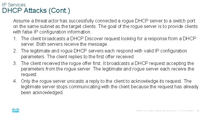 IP Services DHCP Attacks (Cont. ) Assume a threat actor has successfully connected a