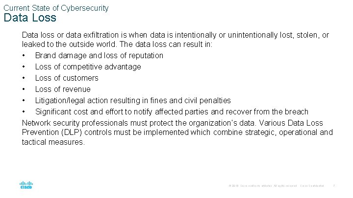 Current State of Cybersecurity Data Loss Data loss or data exfiltration is when data