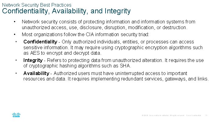 Network Security Best Practices Confidentiality, Availability, and Integrity • • • Network security consists