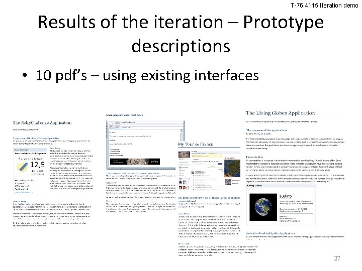 T-76. 4115 Iteration demo Results of the iteration – Prototype descriptions • 10 pdf’s