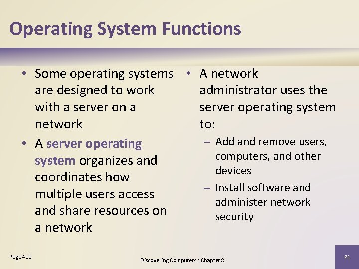 Operating System Functions • Some operating systems • A network are designed to work