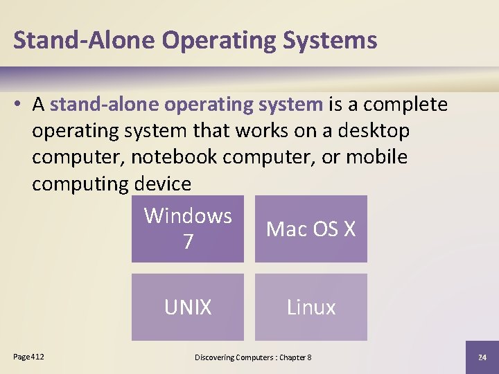 Stand-Alone Operating Systems • A stand-alone operating system is a complete operating system that