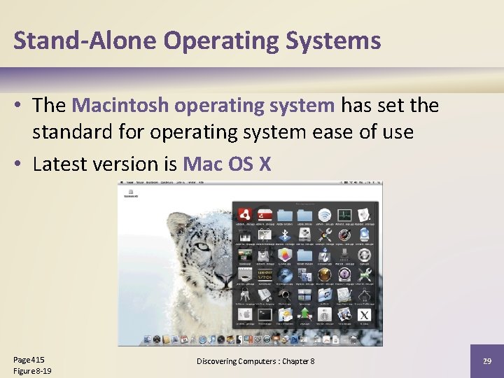 Stand-Alone Operating Systems • The Macintosh operating system has set the standard for operating