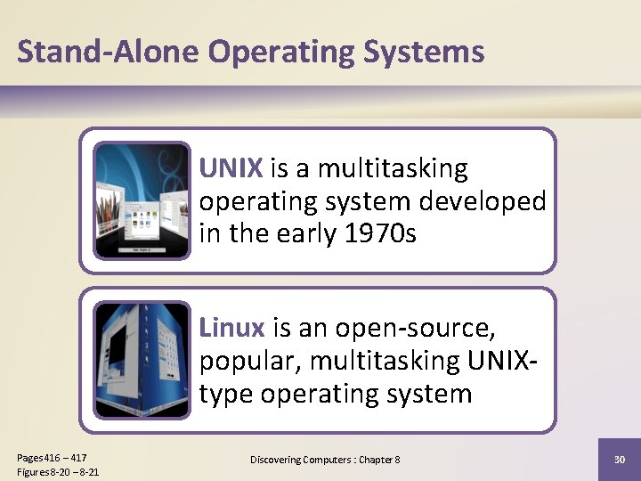 Stand-Alone Operating Systems UNIX is a multitasking operating system developed in the early 1970