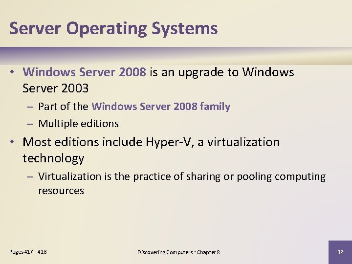 Server Operating Systems • Windows Server 2008 is an upgrade to Windows Server 2003