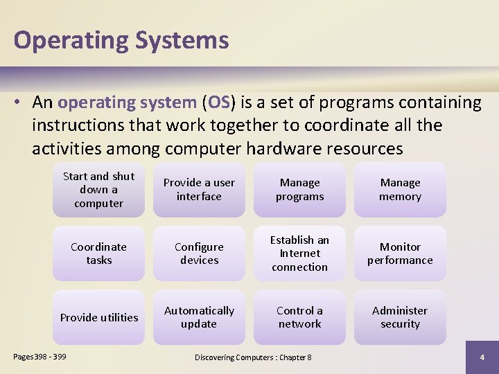 Operating Systems • An operating system (OS) is a set of programs containing instructions