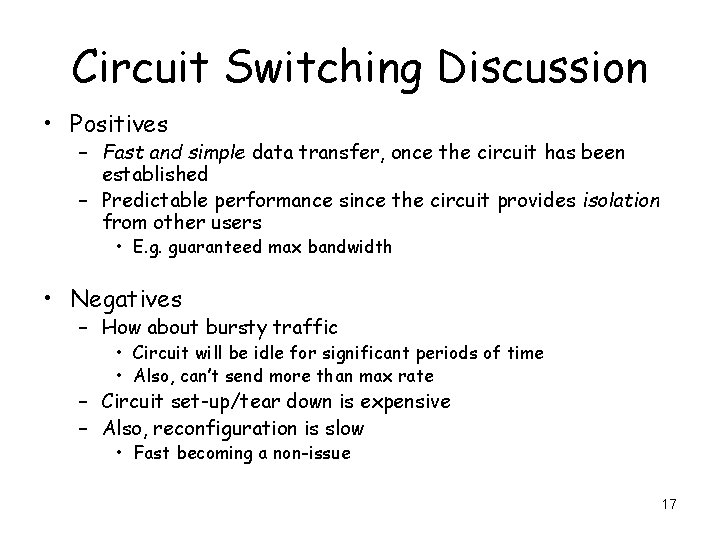 Circuit Switching Discussion • Positives – Fast and simple data transfer, once the circuit